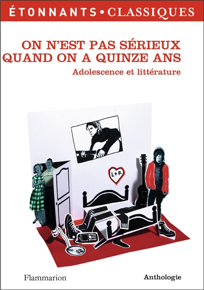 On n'est pas sérieux quand on a quinze ans : adolescence et littérature