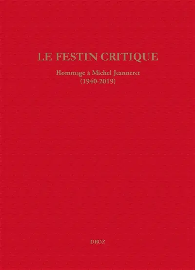 Le festin critique : hommage à Michel Jeanneret, 1940-2019