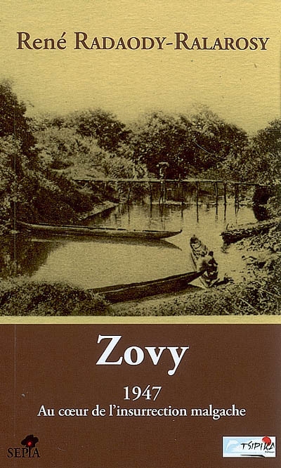 Zovy : 1947, au coeur de l'insurrection malgache
