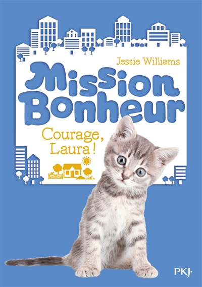 Mission Bonheur. Courage, Laura !