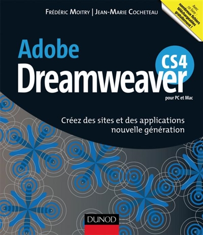Adobe Dreamweaver CS4 pour PC et Mac : créez des sites et des applications nouvelle génération