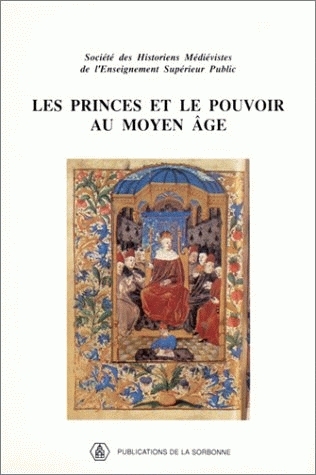 Les Princes et le pouvoir au Moyen Age