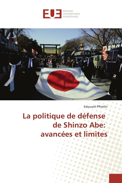 La politique de défense de Shinzo Abe : avancées et limites