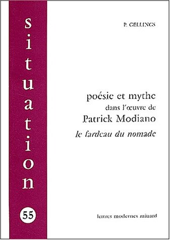 Poésie et mythe dans l'oeuvre de Patrick Modiano : le fardeau du nomade
