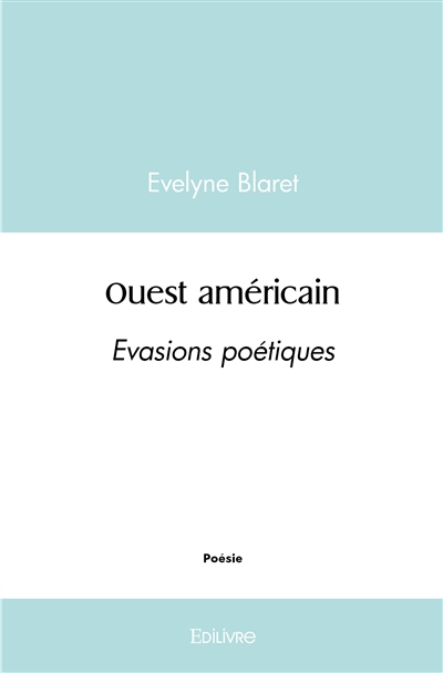 Ouest américain : Evasions poétiques