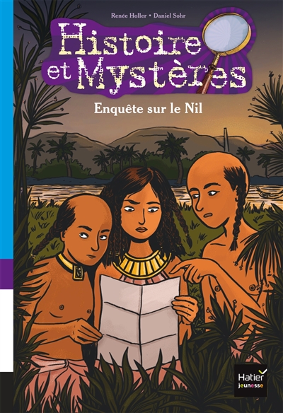 Histoire et mystères. Vol. 2. Enquête sur le Nil