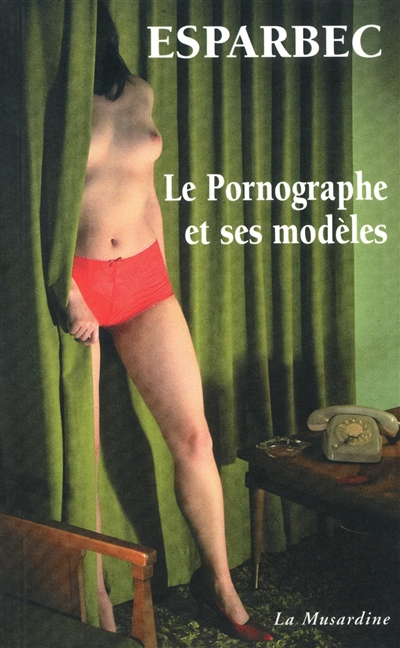 Le pornographe et ses modèles