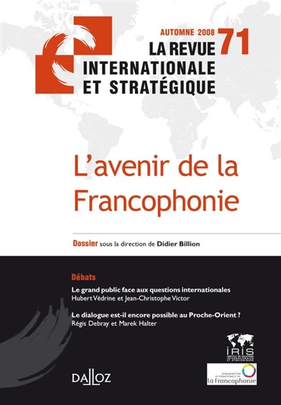 Revue internationale et stratégique, n° 71. Un nouveau souffle pour la francophonie