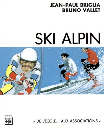 Ski alpin : le comprendre pour l'enseigner