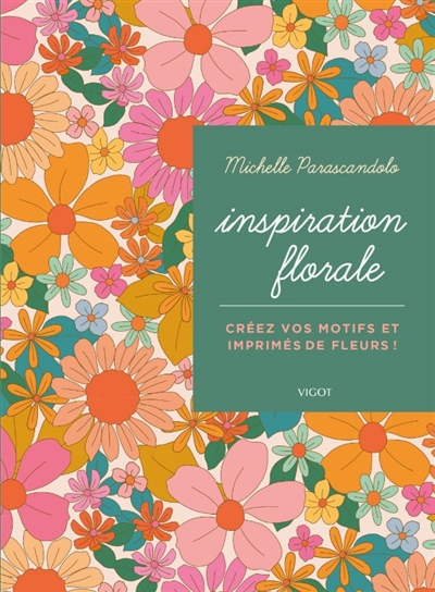 Inspiration florale : créez vos motifs et imprimés de fleurs !