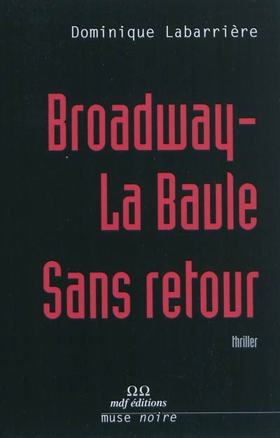 Broadway-La Baule sans retour : thriller