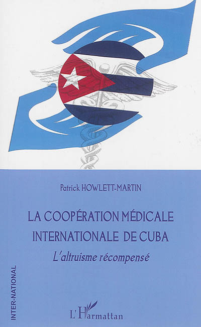 La coopération médicale internationale de Cuba : l'altruisme récompensé