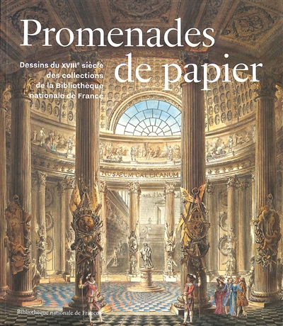 Promenades de papier : dessins du XVIIIe siècle des collections de la Bibliothèque nationale de France