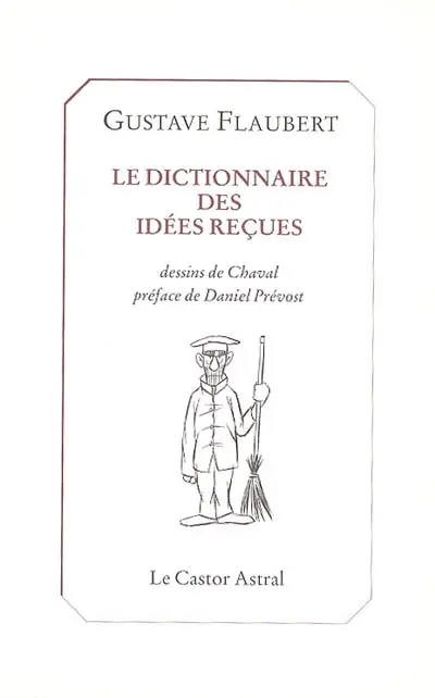 Le dictionnaire des idées reçues : et le catalogue des idées chic