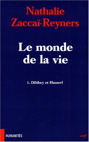 Le monde de la vie. Vol. 1. Dilthey et Husserl