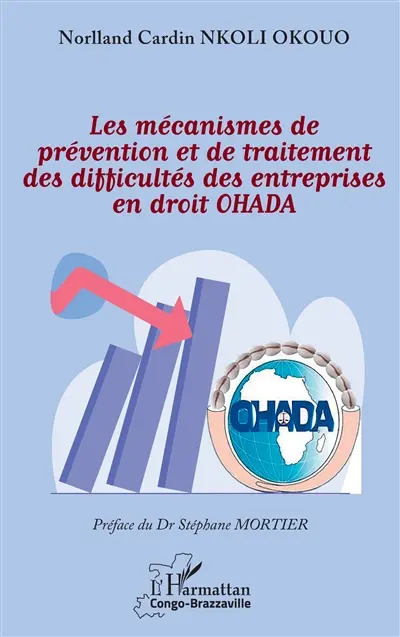 Les mécanismes de prévention et de traitement des difficultés des entreprises en droit OHADA Les mécanismes de prévention et de traitement des difficultés des entreprises en droit OHADA