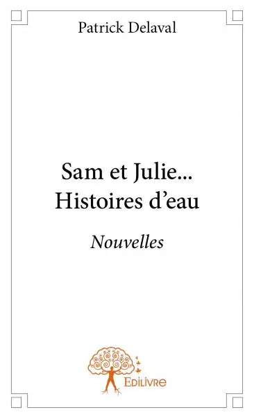 Sam et julie ... histoires d'eau : Nouvelles