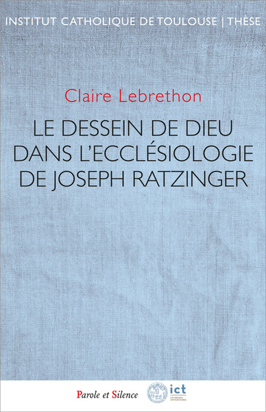Le dessein de Dieu dans l'ecclésiologie de Joseph Ratzinger