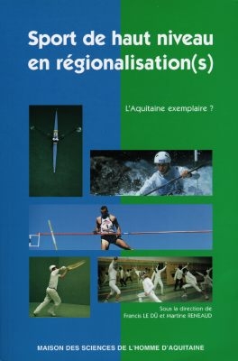 Sport de haut niveau en régionalisation(s) : l'Aquitaine exemplaire ?