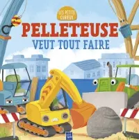 Pelleteuse veut tout faire