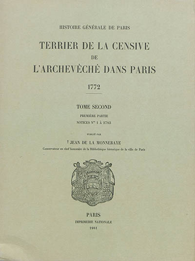 Terrier de la censive de l'archevêché dans Paris : 1772. Vol. 2-1. Notices n°1 à 2.783
