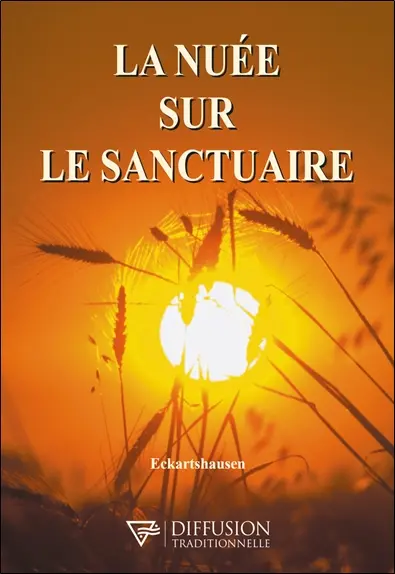 La nuée sur le sanctuaire ou Quelque chose dont la philosophie orgueilleuse de notre siècle ne se doute pas