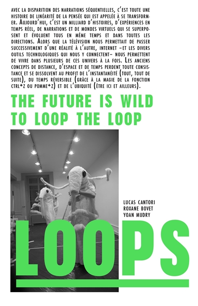 Loops, the future is wild : to loop the loop