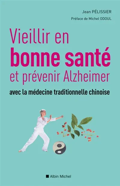 Vieillir en bonne santé et prévenir Alzheimer avec la médecine traditionnelle chinoise