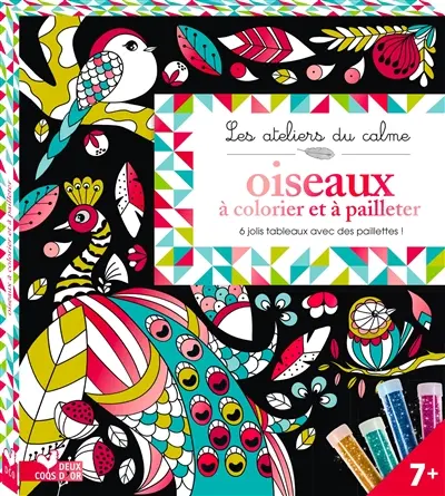 Oiseaux à colorier et à pailleter : 6 jolis tableaux avec des paillettes !