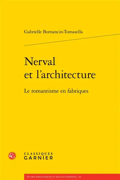 Nerval et l'architecture : le romantisme en fabriques