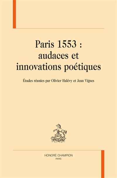 Paris 1553 : audaces et innovations poétiques