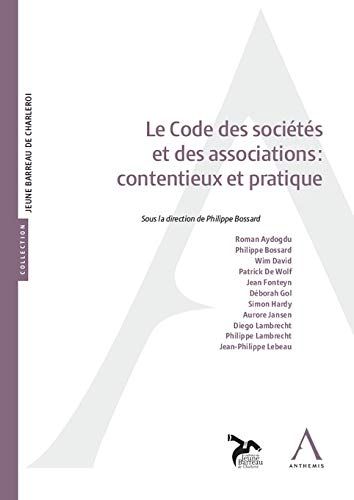 Le Code des sociétés et des associations : contentieux et pratique : actes du colloque du 5 décembre 2019