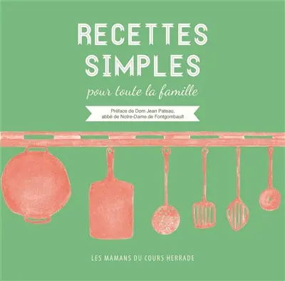 Recettes simples : pour toute la famille