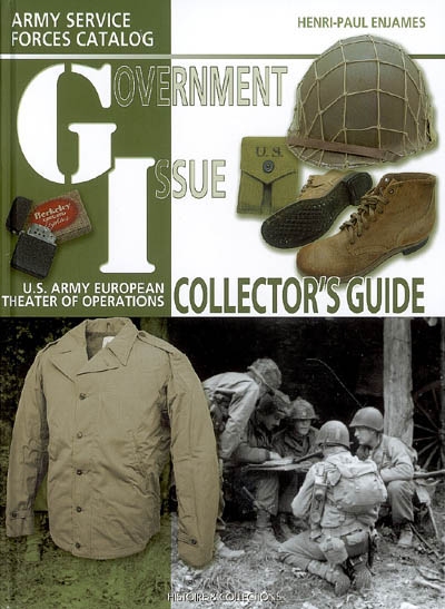 Government issue : U.S. army European theater of operations, guide du collectionneur