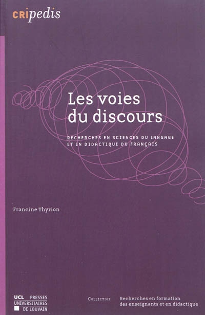 Les voies du discours : recherches en sciences du langage et en didactique du français