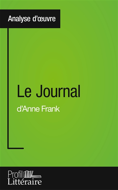 Le Journal d'Anne Frank (Analyse approfondie) : Approfondissez votre lecture des romans classiques et modernes avec Profil-Litteraire.fr
