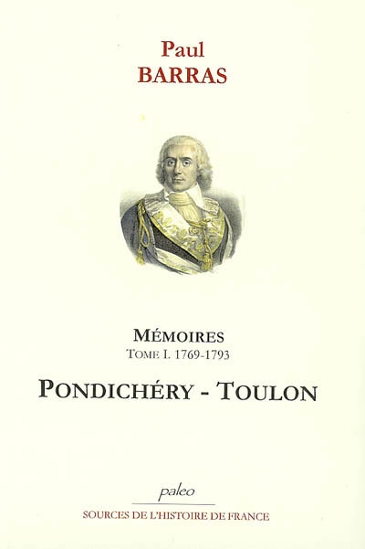 Mémoires. Vol. 1. Pondichéry-Toulon : 1769-1793