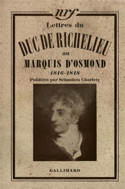 Lettres du duc de Richelieu au marquis d'Osmond : 1816-1818