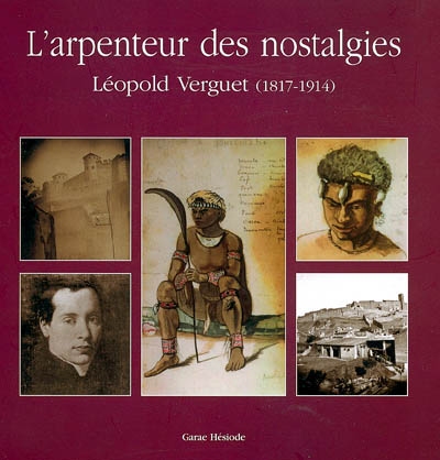 L'arpenteur des nostalgies : Léopold Verguet (1817-1914)