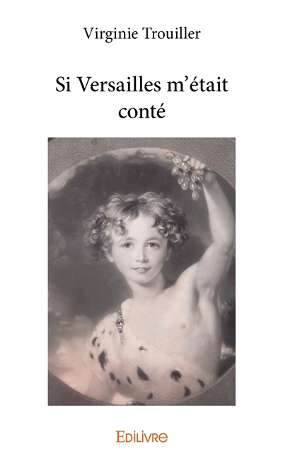 Si versailles m’était conté