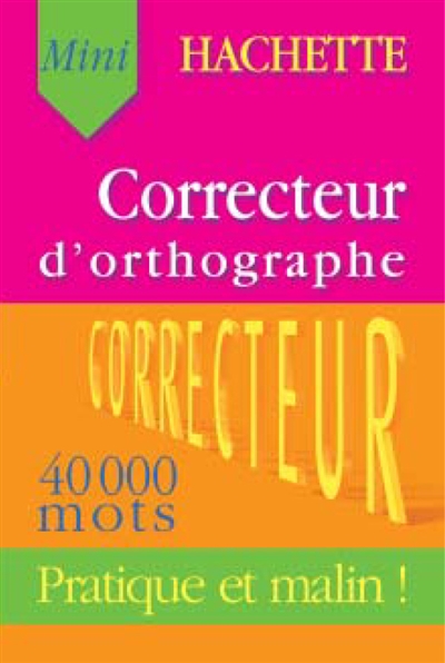 Correcteur d'orthographe Hachette : 40.000 mots