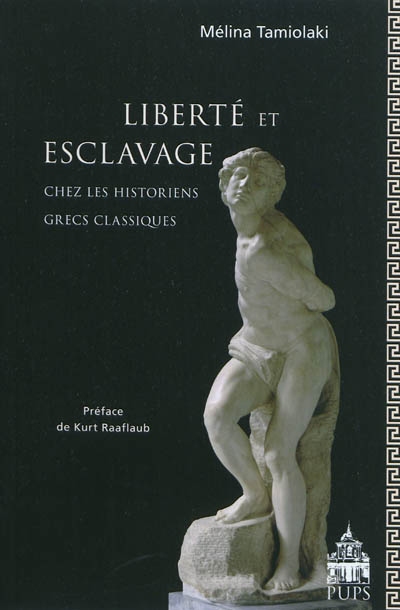 Liberté et esclavage chez les historiens grecs classiques