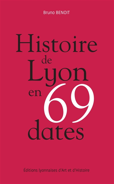Histoire de Lyon en 69 dates