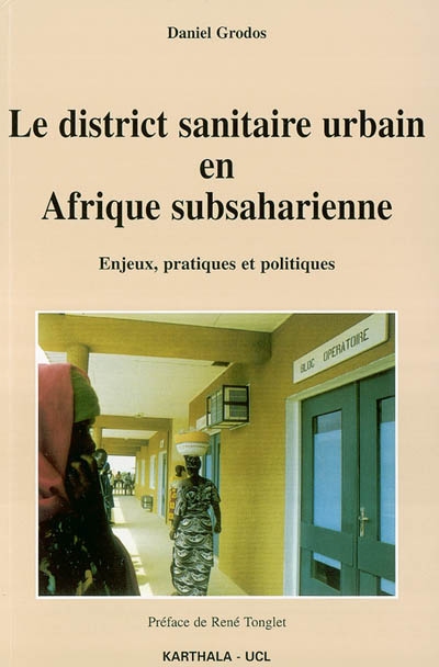 Le district sanitaire urbain en Afrique subsaharienne : enjeux, pratiques et politiques