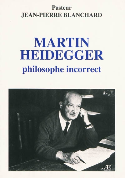 Martin Heidegger, philosophe incorrect