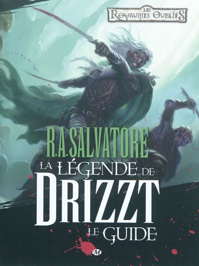 R. A. Salvatore, La légende de Drizzt : le guide
