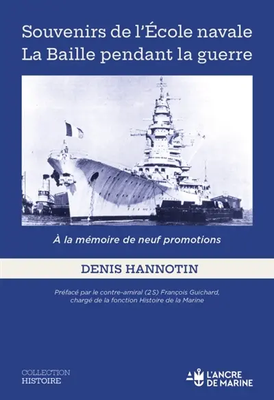 Souvenirs de l'Ecole navale : la Baille pendant la guerre : à la mémoire de neuf promotions