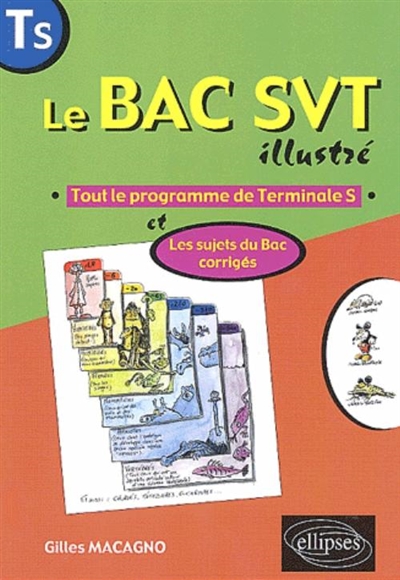 Le bac SVT illustré : tout le programme de terminale S : les sujets du bac corrigés