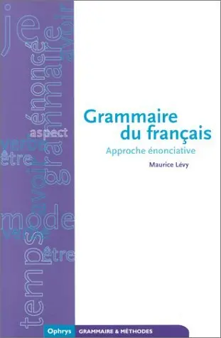 Grammaire du français : approche énonciative