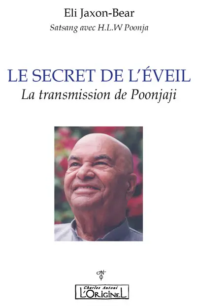 Le secret de l'éveil : la transmission de Poonjaji